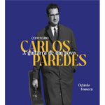 Carlos Paredes: A Guitarra De Um Povo