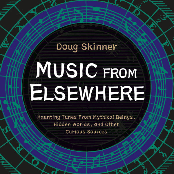 Music From Elsewhere: Haunting Tunes From Mythical Beings, s