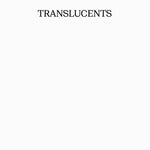 TRANSLUCENTS