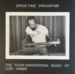 Space-Time Dreamtime: The Four-Dimensional Music Of Lori Vae