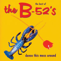 The Best Of The B-52´s - Dance This Mess Around