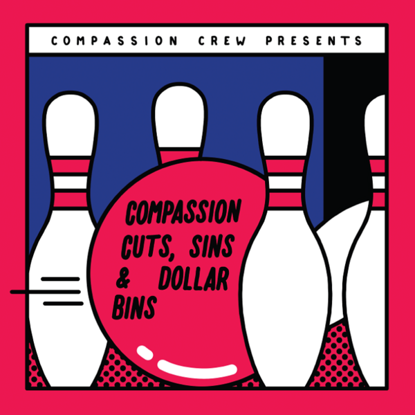 Compassion Cuts, Sins & Dollar Bins