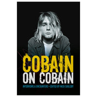 Cobain on Cobain - edited by Nick Soulsby