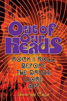 Out of Our Heads: Rock and Roll Before the Drugs Wore Off