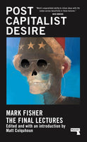 Post Capitalist Desire: The Final Lectures