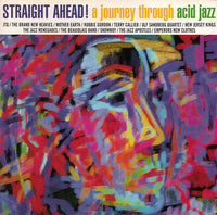 Straight Ahead! A Journey Through Acid Jazz