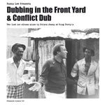 Bunny Lee Presents Dubbing In The Front Yard + Conflict Dub